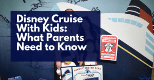 Disney Cruise With Kids: What Parents Need to Know